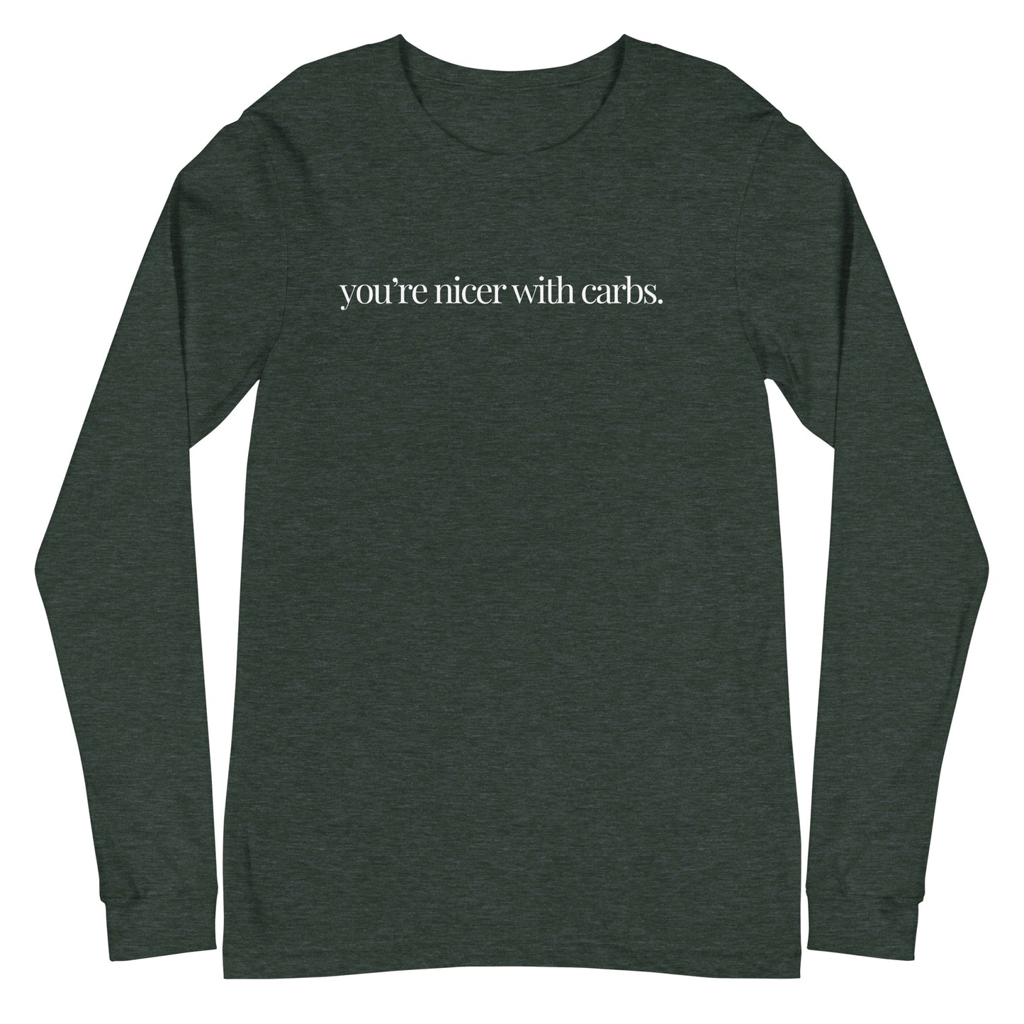 you're nicer with carbs classic long sleeve tee